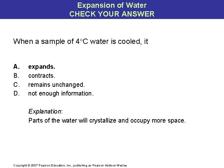 Expansion of Water CHECK YOUR ANSWER When a sample of 4 C water is