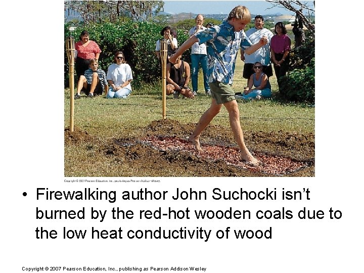  • Firewalking author John Suchocki isn’t burned by the red-hot wooden coals due