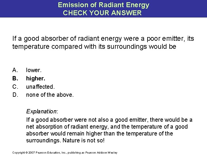 Emission of Radiant Energy CHECK YOUR ANSWER If a good absorber of radiant energy