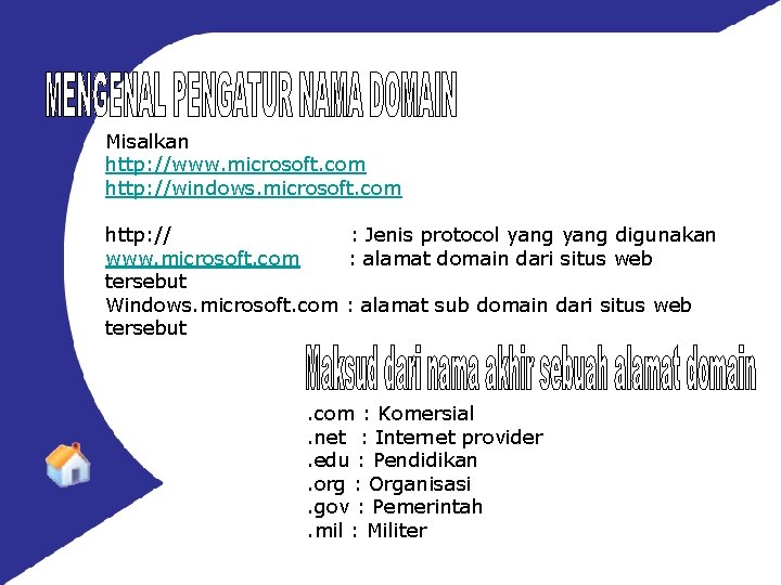 Misalkan http: //www. microsoft. com http: //windows. microsoft. com http: // : Jenis protocol