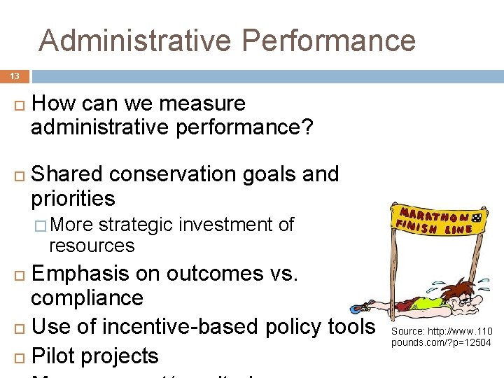 Administrative Performance 13 How can we measure administrative performance? Shared conservation goals and priorities