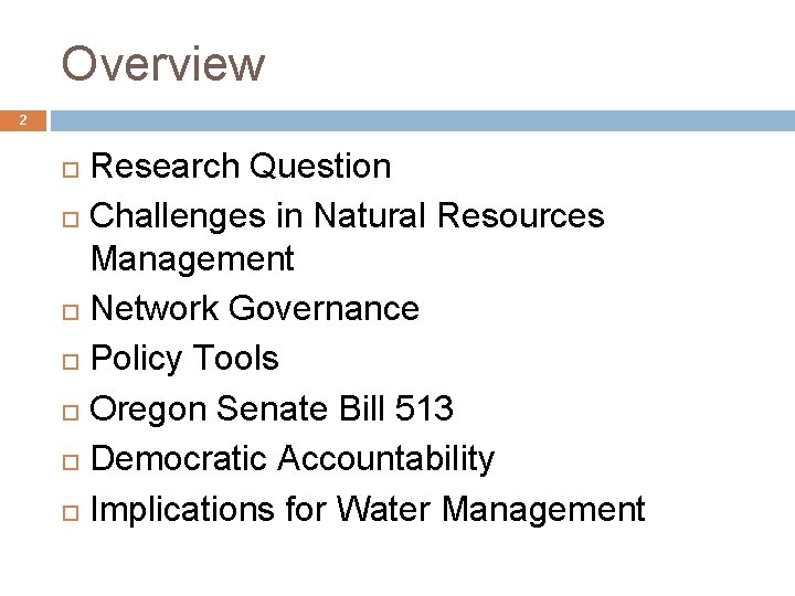 Overview 2 Research Question Challenges in Natural Resources Management Network Governance Policy Tools Oregon