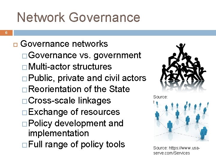 Network Governance 6 Governance networks �Governance vs. government �Multi-actor structures �Public, private and civil