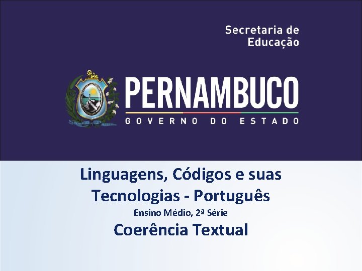 Linguagens, Códigos e suas Tecnologias - Português Ensino Médio, 2ª Série Coerência Textual 