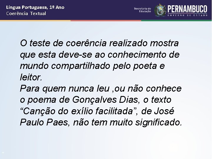 Língua Portuguesa, 1º Ano Coerência Textual “ O teste de coerência realizado mostra que