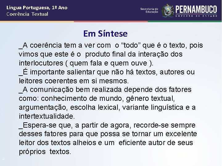 Língua Portuguesa, 1º Ano Coerência Textual “ Em Síntese _A coerência tem a ver