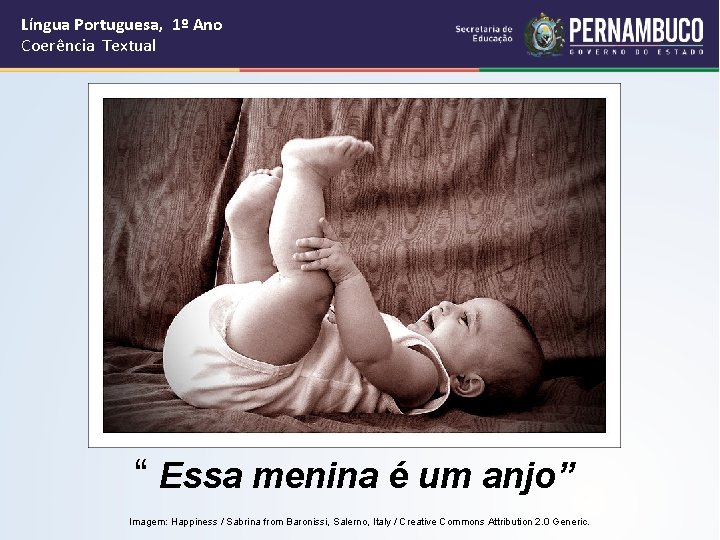 Língua Portuguesa, 1º Ano Coerência Textual “ Essa menina é um anjo” Imagem: Happiness