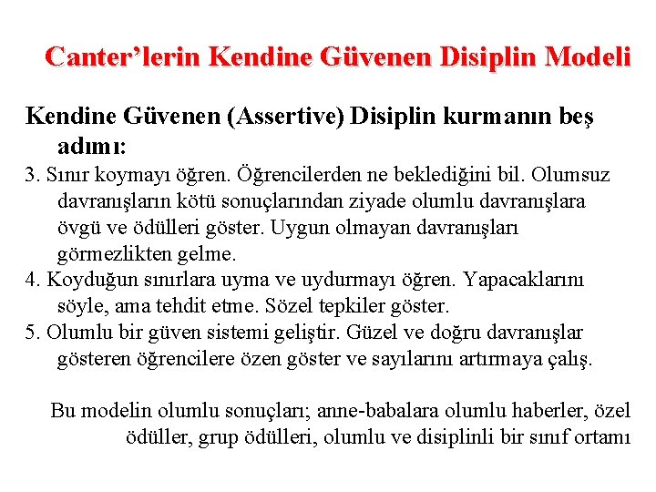 Canter’lerin Kendine Güvenen Disiplin Modeli Kendine Güvenen (Assertive) Disiplin kurmanın beş adımı: 3. Sınır