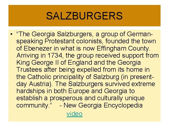 SALZBURGERS • “The Georgia Salzburgers, a group of Germanspeaking Protestant colonists, founded the town