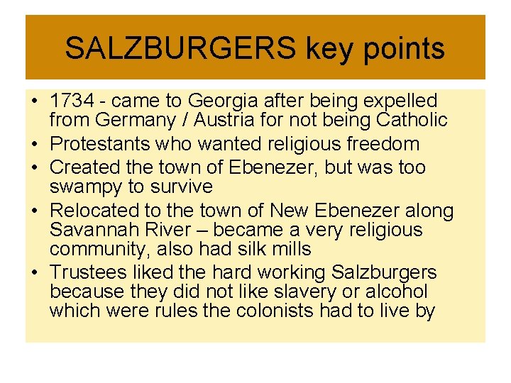 SALZBURGERS key points • 1734 - came to Georgia after being expelled from Germany