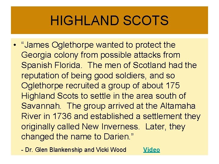 HIGHLAND SCOTS • “James Oglethorpe wanted to protect the Georgia colony from possible attacks