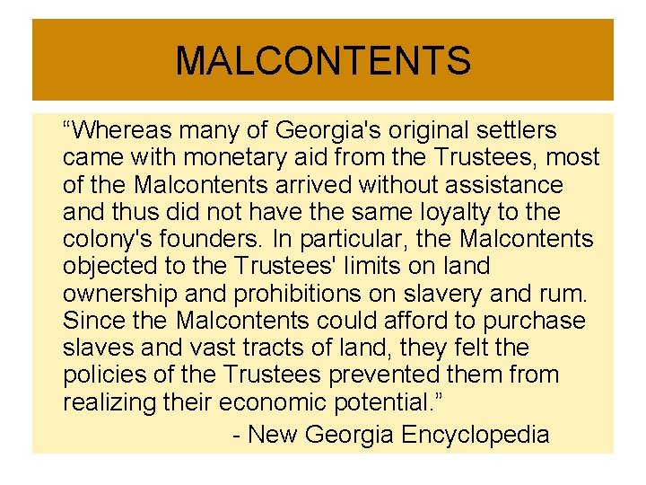 MALCONTENTS “Whereas many of Georgia's original settlers came with monetary aid from the Trustees,