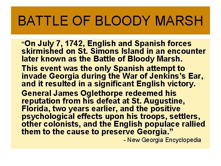 BATTLE OF BLOODY MARSH “On July 7, 1742, English and Spanish forces skirmished on