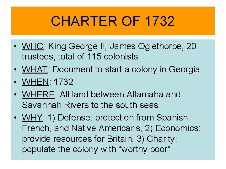 CHARTER OF 1732 • WHO: King George II, James Oglethorpe, 20 trustees, total of