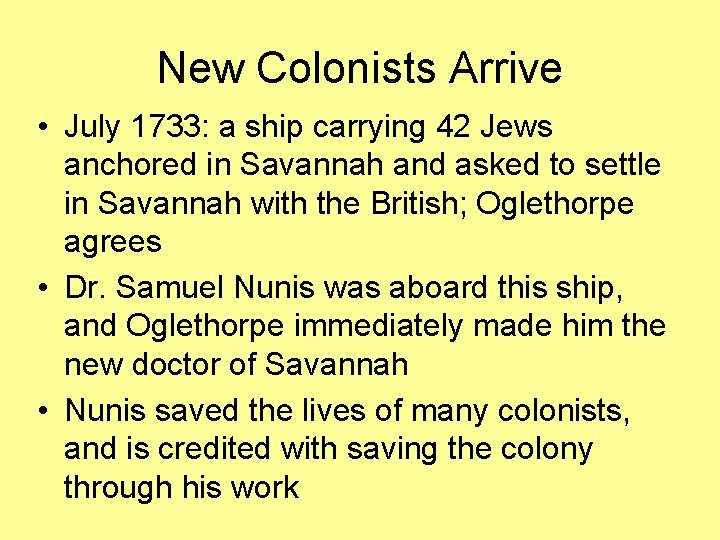 New Colonists Arrive • July 1733: a ship carrying 42 Jews anchored in Savannah