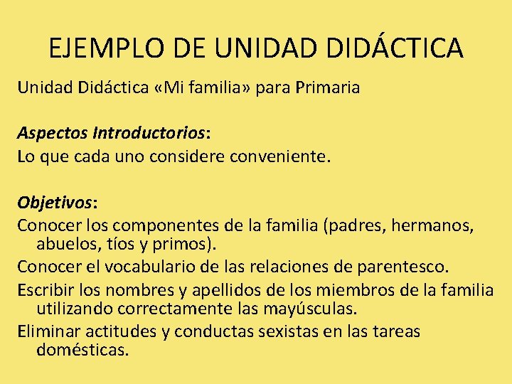 EJEMPLO DE UNIDAD DIDÁCTICA Unidad Didáctica «Mi familia» para Primaria Aspectos Introductorios: Lo que