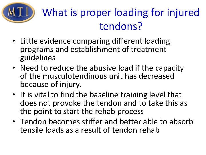 What is proper loading for injured tendons? • Little evidence comparing different loading programs