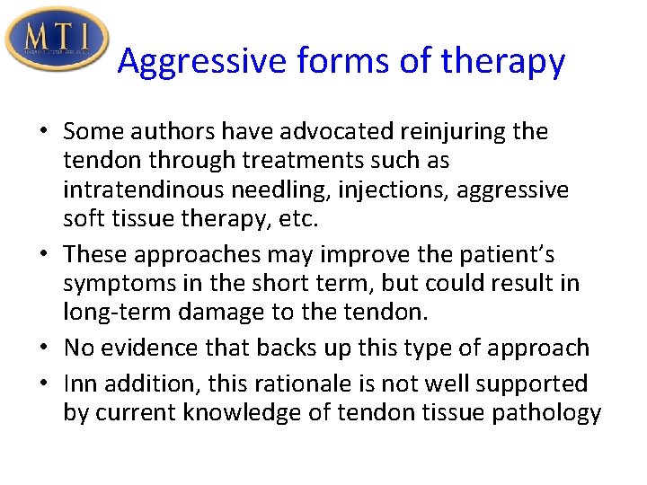 Aggressive forms of therapy • Some authors have advocated reinjuring the tendon through treatments