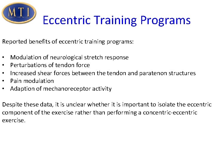 Eccentric Training Programs Reported benefits of eccentric training programs: • • • Modulation of