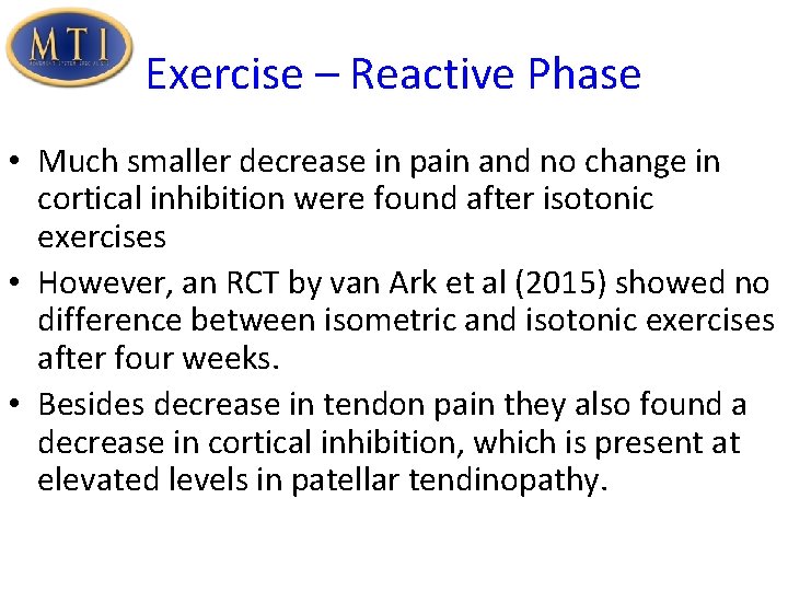 Exercise – Reactive Phase • Much smaller decrease in pain and no change in