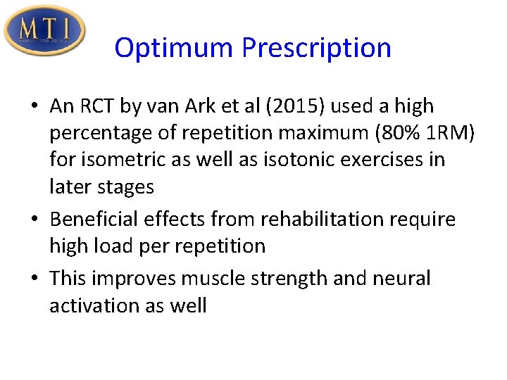 Optimum Prescription • An RCT by van Ark et al (2015) used a high