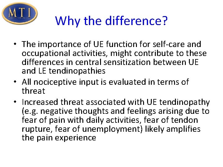 Why the difference? • The importance of UE function for self-care and occupational activities,