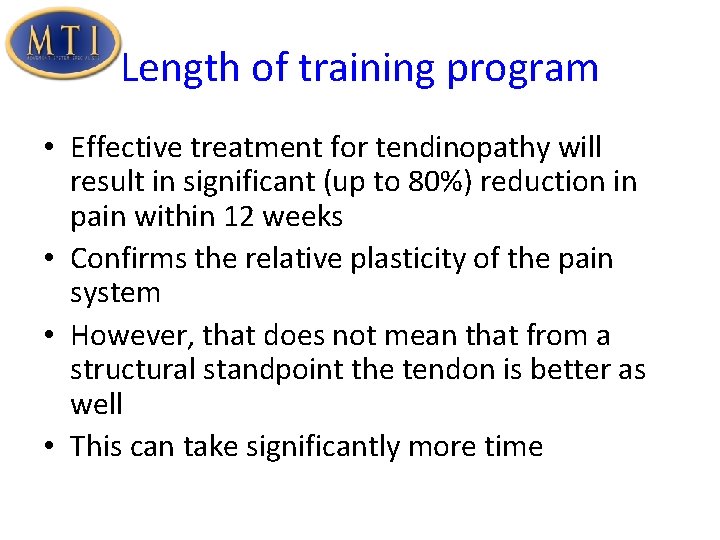 Length of training program • Effective treatment for tendinopathy will result in significant (up