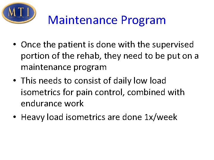 Maintenance Program • Once the patient is done with the supervised portion of the