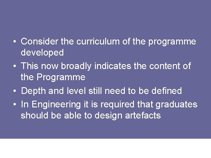  • Consider the curriculum of the programme developed • This now broadly indicates