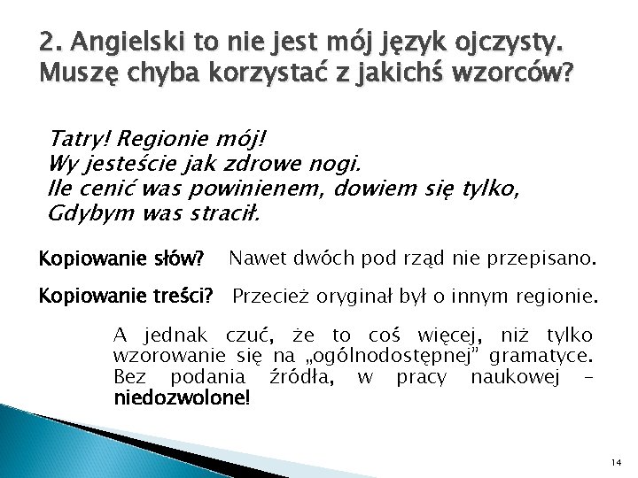 2. Angielski to nie jest mój język ojczysty. Muszę chyba korzystać z jakichś wzorców?