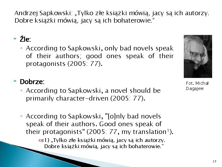 Andrzej Sapkowski: „Tylko złe książki mówią, jacy są ich autorzy. Dobre książki mówią, jacy
