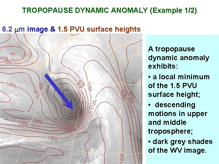 TROPOPAUSE DYNAMIC ANOMALY (Example 1/2) 6. 2 m image & 1. 5 PVU surface