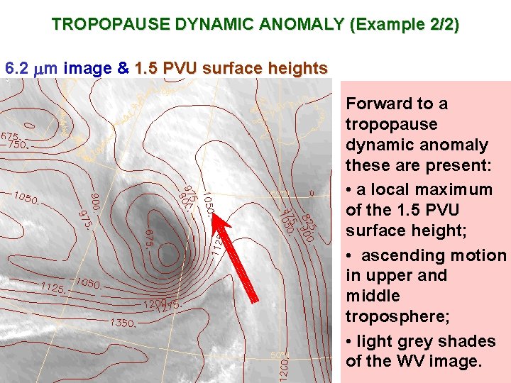 TROPOPAUSE DYNAMIC ANOMALY (Example 2/2) 6. 2 m image & 1. 5 PVU surface