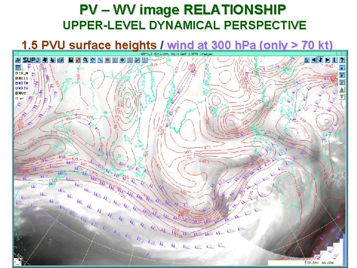 PV – WV image RELATIONSHIP UPPER-LEVEL DYNAMICAL PERSPECTIVE 1. 5 PVU surface heights /