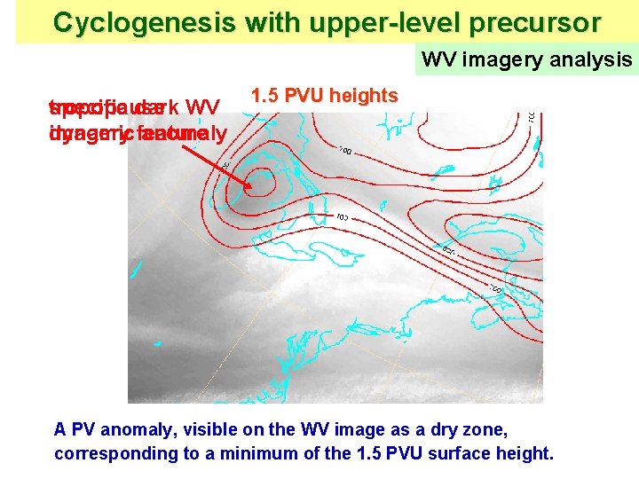 Cyclogenesis with upper-level precursor WV imagery analysis tropopause specific dark WV imagery feature dynamic