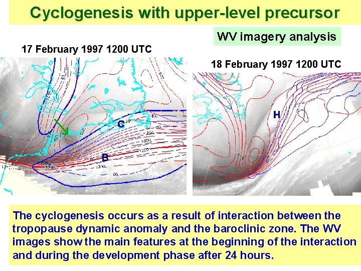 Cyclogenesis with upper-level precursor 17 February 1997 1200 UTC WV imagery analysis 18 February