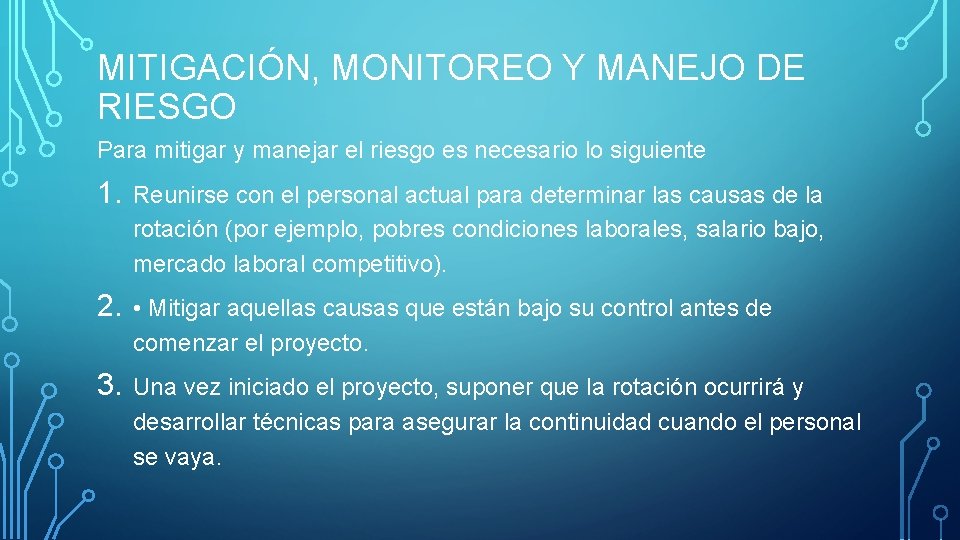 MITIGACIÓN, MONITOREO Y MANEJO DE RIESGO Para mitigar y manejar el riesgo es necesario