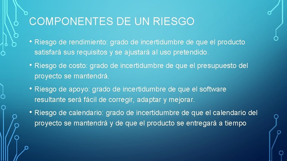 COMPONENTES DE UN RIESGO • Riesgo de rendimiento: grado de incertidumbre de que el