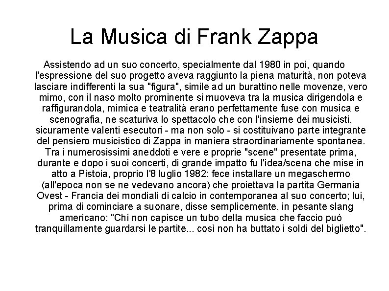 La Musica di Frank Zappa Assistendo ad un suo concerto, specialmente dal 1980 in