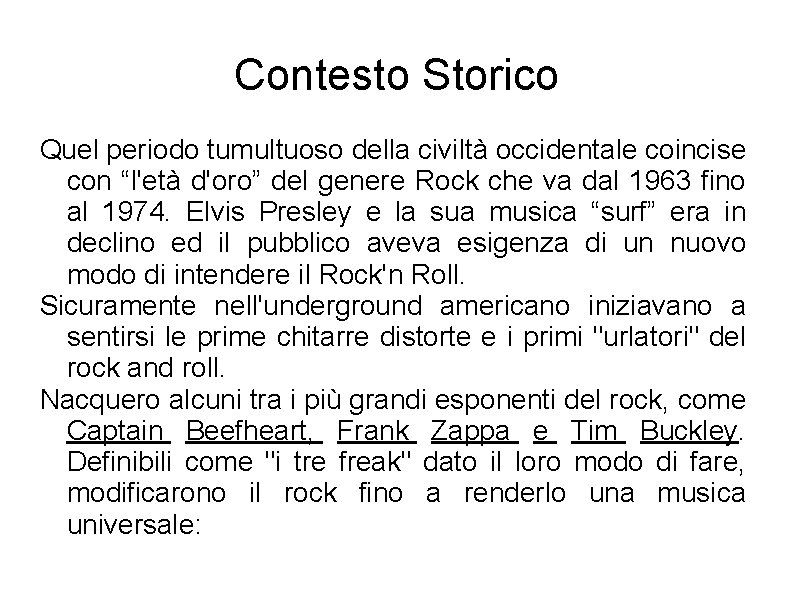 Contesto Storico Quel periodo tumultuoso della civiltà occidentale coincise con “l'età d'oro” del genere