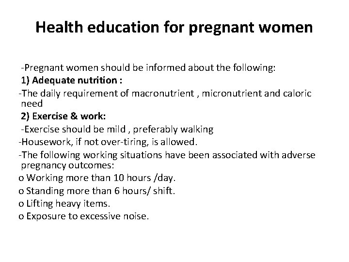 Health education for pregnant women -Pregnant women should be informed about the following: 1)