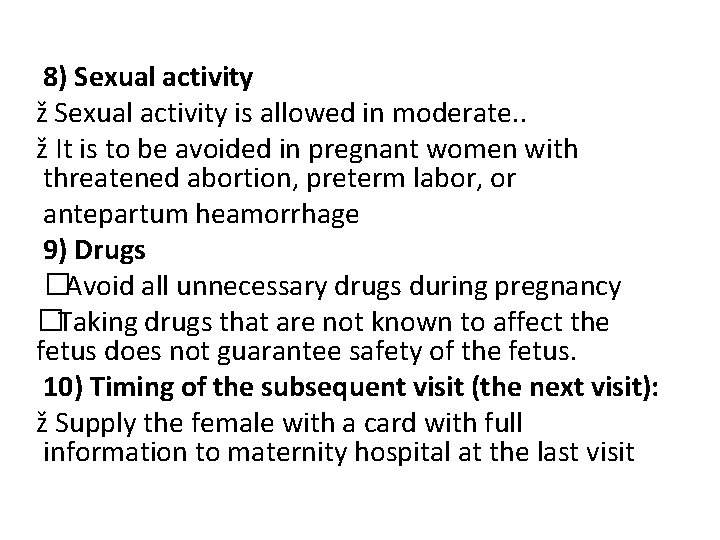 8) Sexual activity ž Sexual activity is allowed in moderate. . ž It is