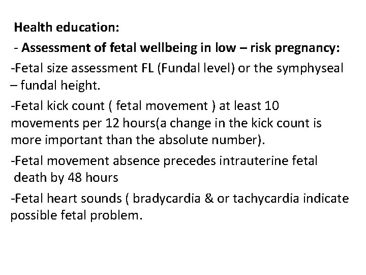 Health education: - Assessment of fetal wellbeing in low – risk pregnancy: -Fetal size