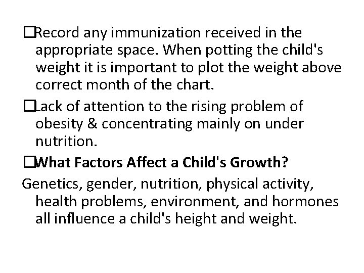 �Record any immunization received in the appropriate space. When potting the child's weight it