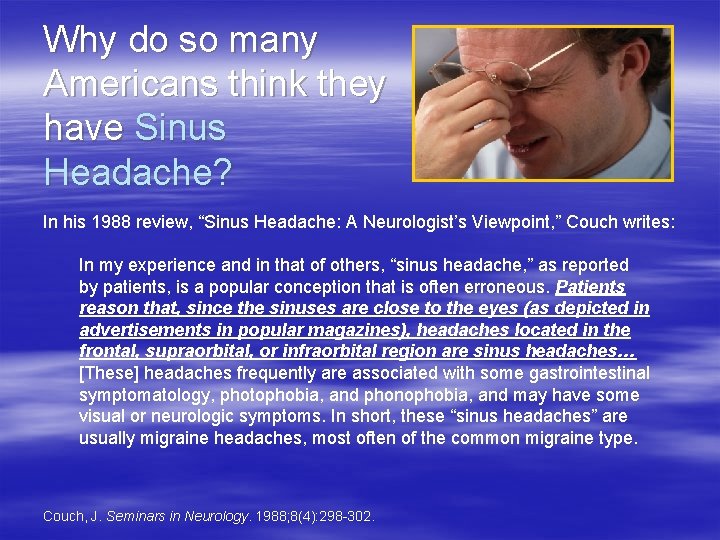Why do so many Americans think they have Sinus Headache? In his 1988 review,