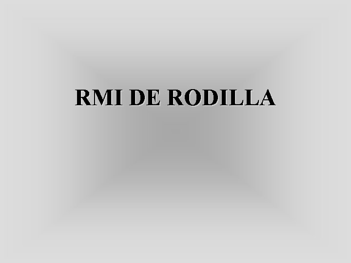 RMI DE RODILLA 