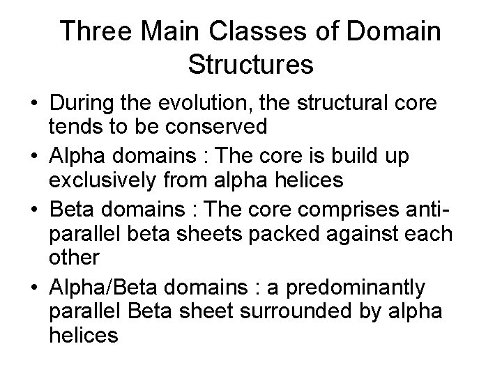 Three Main Classes of Domain Structures • During the evolution, the structural core tends