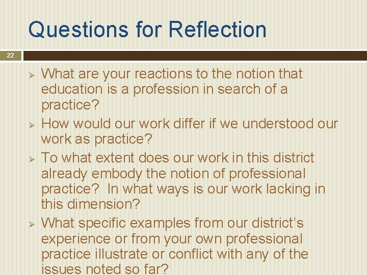 Questions for Reflection 22 Ø Ø What are your reactions to the notion that