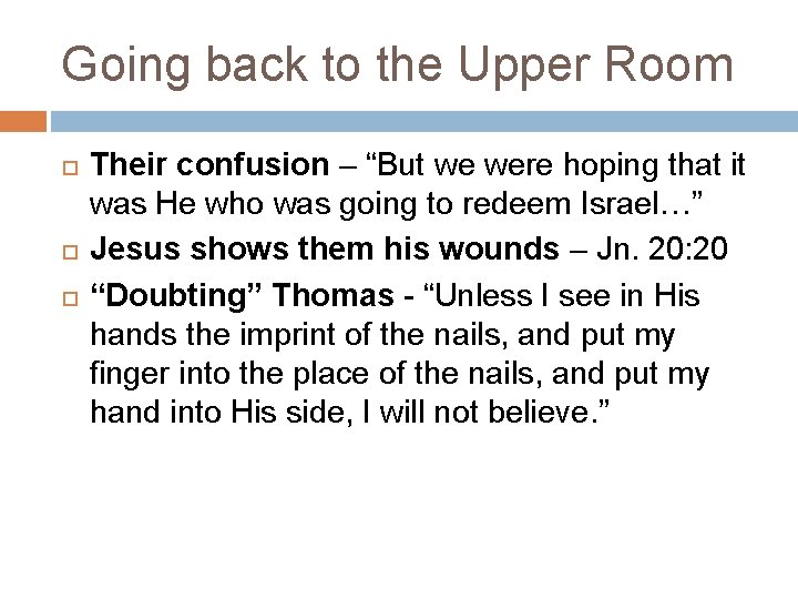 Going back to the Upper Room Their confusion – “But we were hoping that Going back to the Upper Room Their confusion – “But we were hoping that