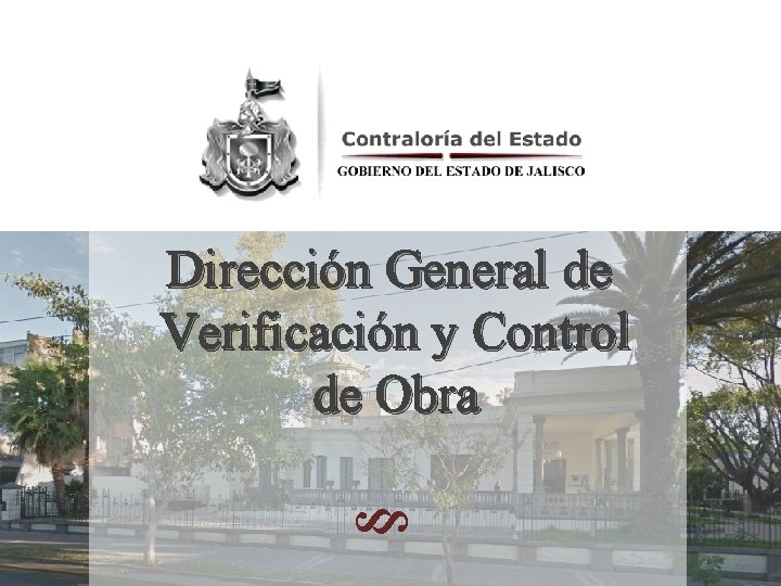 Dirección General de Verificación y Control de Obra § 